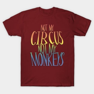 not my circus rainbow T-Shirt